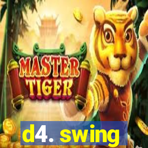 d4. swing